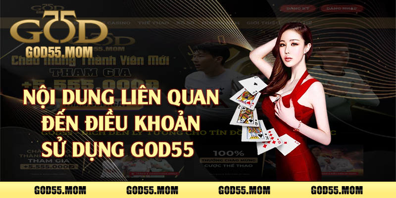 Nội dung liên quan đến điều khoản sử dụng God55 